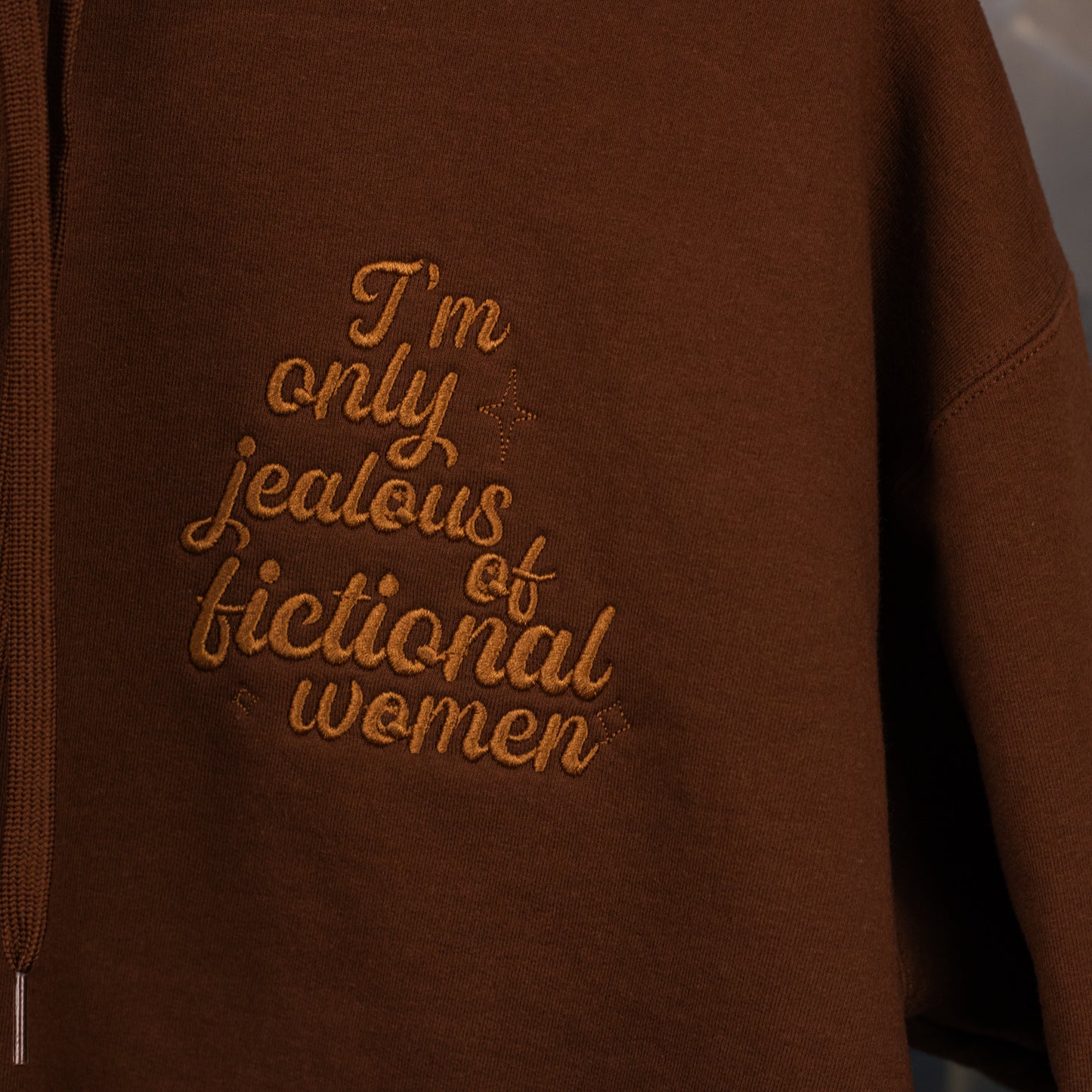 I'm Only Jealous of Fictional Women Hoodie