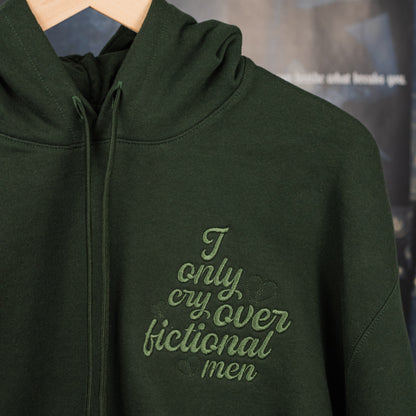 I Only Cry Over Fictional Men Hoodie