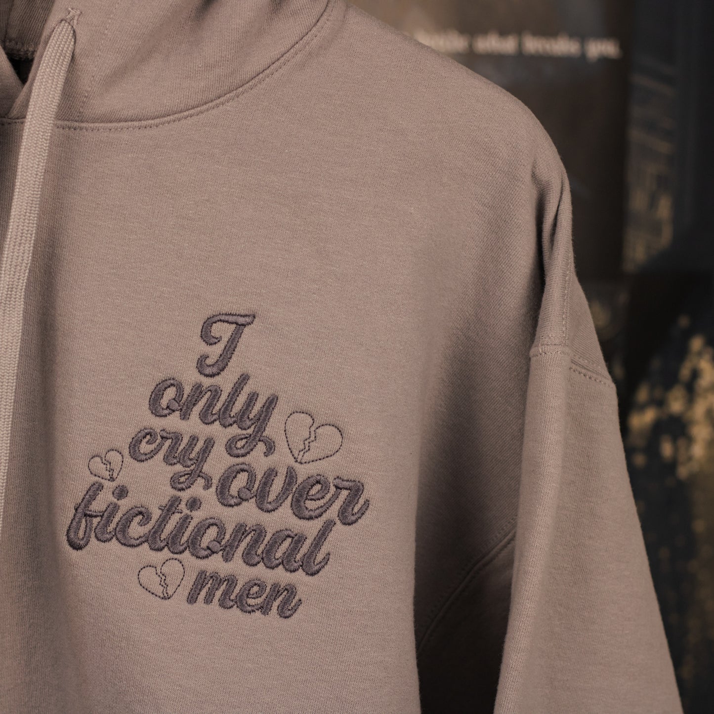 I Only Cry Over Fictional Men Hoodie